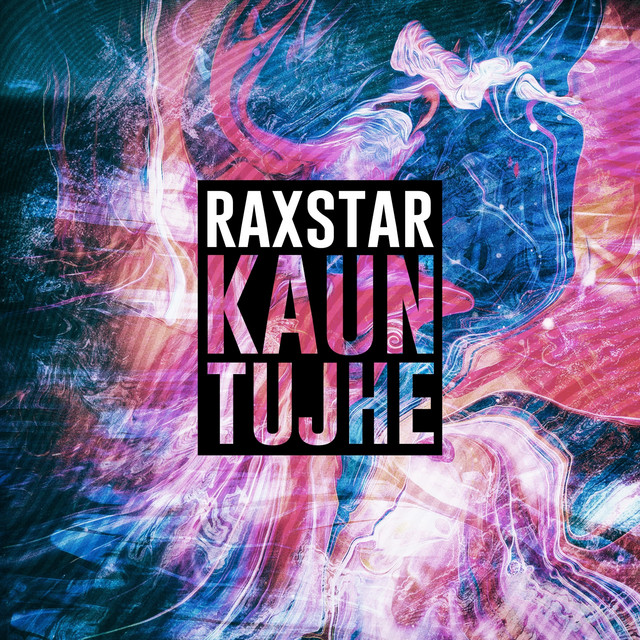 Kaun Tujhe Single by Raxstar Spotify