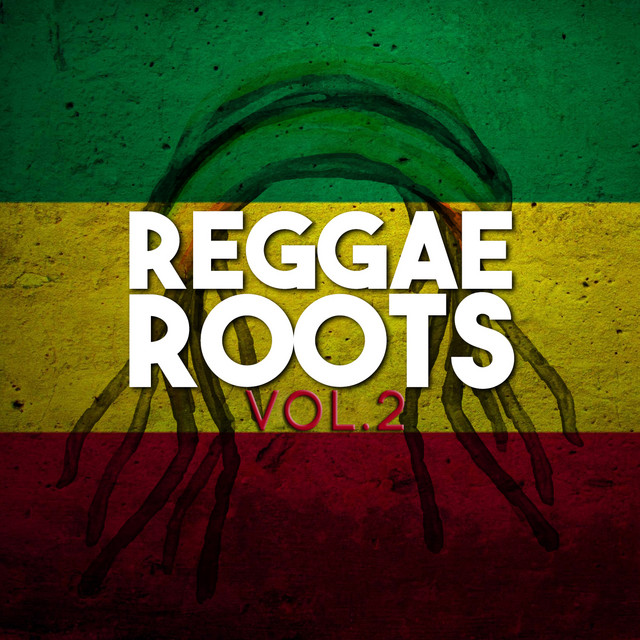 Reggae Roots (Vol 2) Compilation by Various Artists Spotify