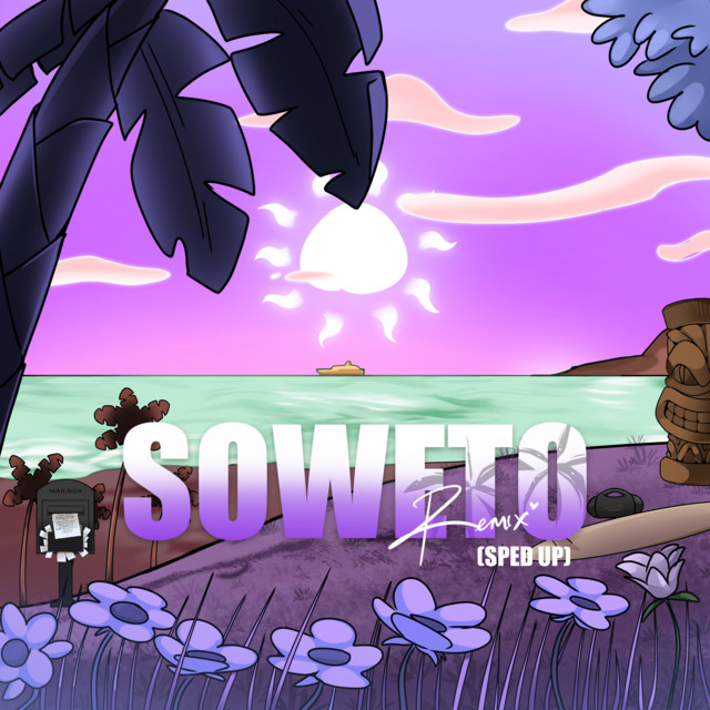 Soweto Sped Up (with Don Toliver, Rema & Tempoe) song and lyrics by