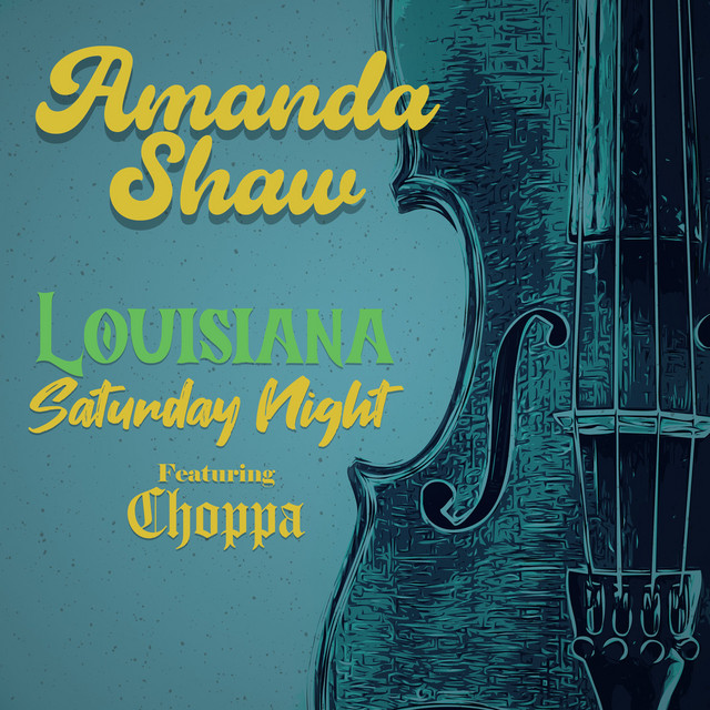 Louisiana Saturday Night song and lyrics by Amanda Shaw, Choppa Spotify