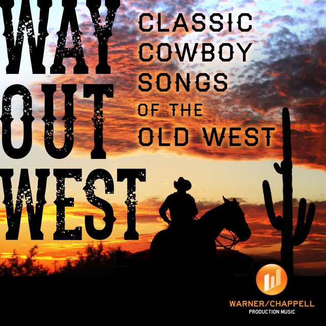 Way out West Classic Cowboy Songs of the Old West Album by Hollywood