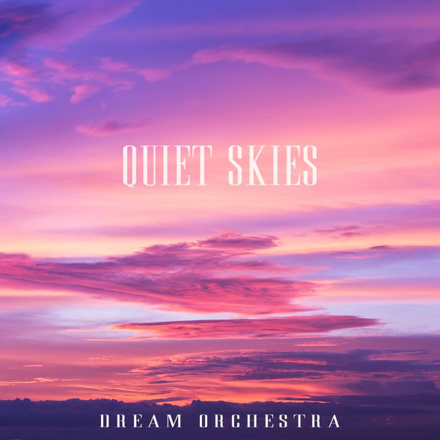Quiet Skies Album by Dream Orchestra Spotify