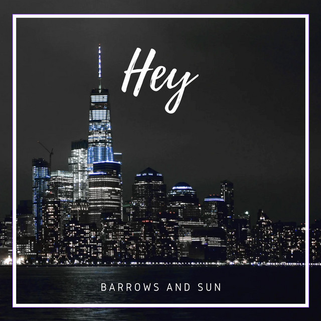 Hey Single by Barrows and Sun Spotify