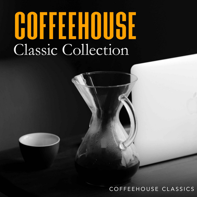 Coffeehouse Classic Collection Album by Coffee House Classics Spotify