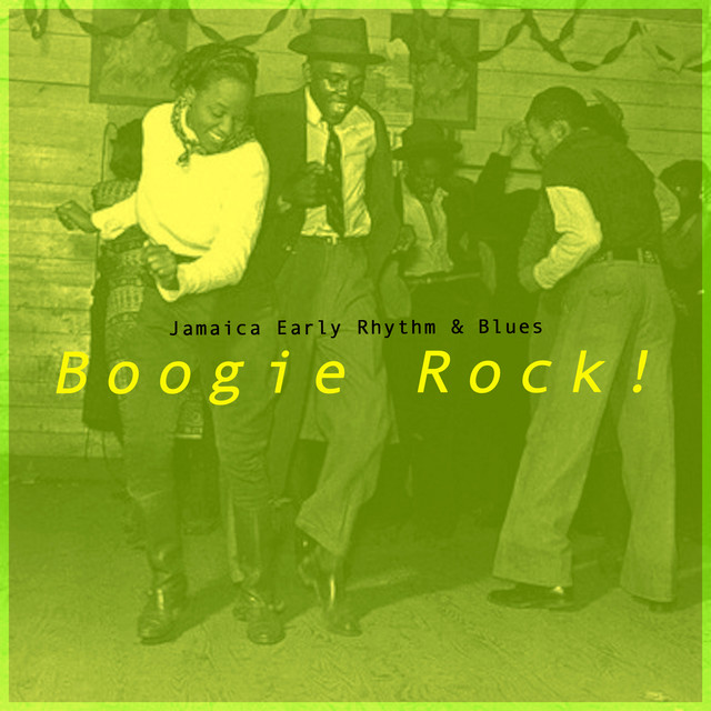 Boogie Rock! Jamaica Early Rhythm & Blues Compilation by Various