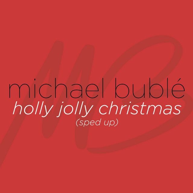 Holly Jolly Christmas (Sped Up) Single by Michael Bublé Spotify