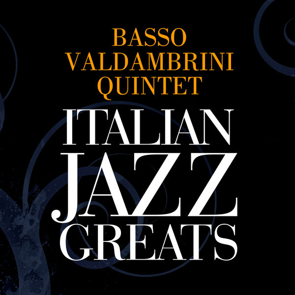 Italian Jazz Greats Album by Basso Valdambrini Quintet Spotify