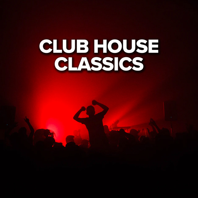 Club House Classics Compilation by Various Artists Spotify