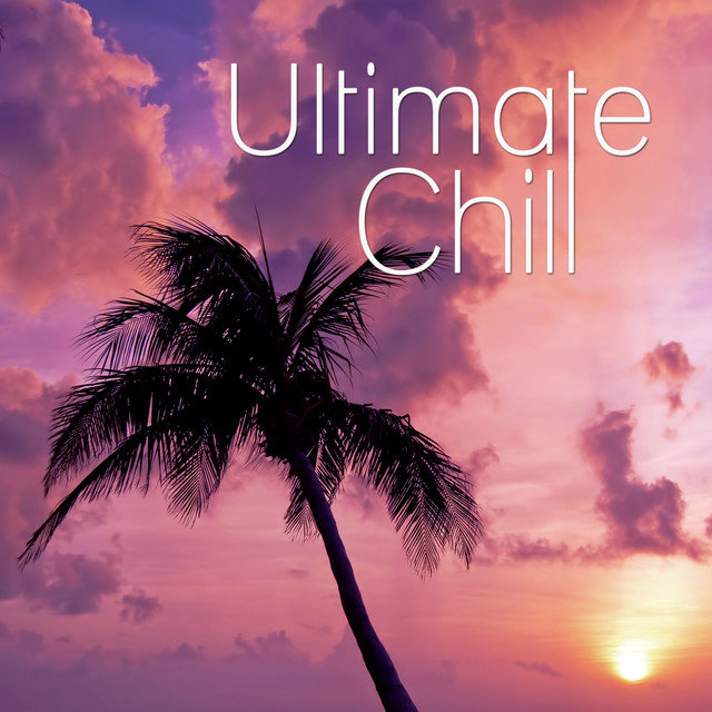 Ultimate Chill Lounge Music, Chillout Session, Chill Out Music