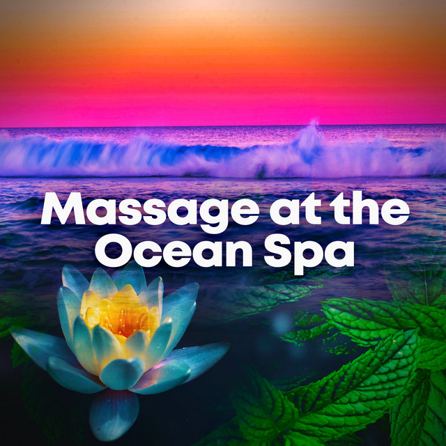 Massage at the Ocean Spa ! ! ! ! Album by Massage Spa Academy Spotify
