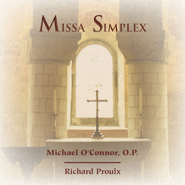 Missa Simplex Album by Michael O'Connor, O.P., Richard Proulx Spotify