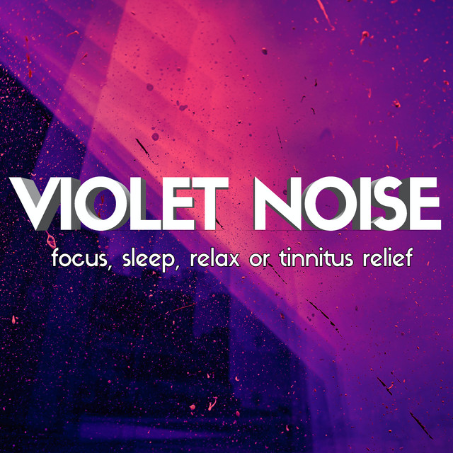 Violet Noise for Tinnitus Relief song and lyrics by Loopable Radiance