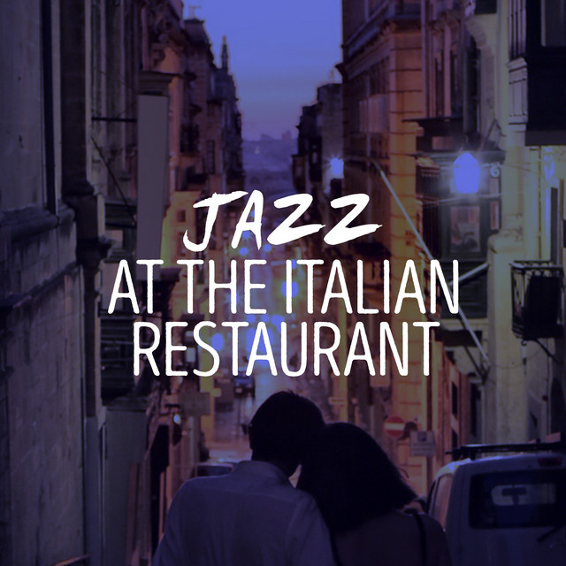 Jazz at the Italian Restaurant Album by Italian Restaurant Music of