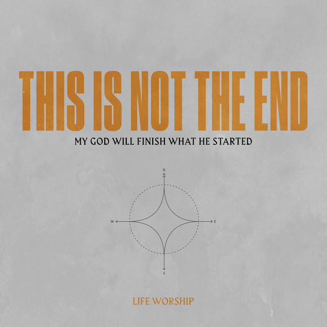 This Is Not the End (Live) Single by LIFE Worship Spotify