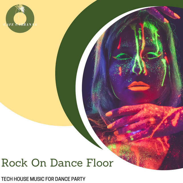 Rock On Dance Floor Tech House Music For Dance Party Compilation by