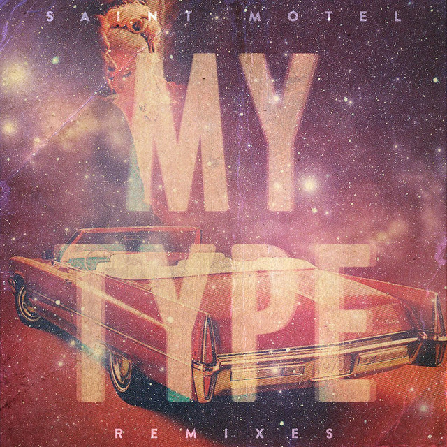 My Type (Remixes) Single by Saint Motel Spotify