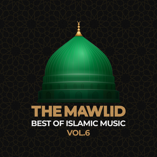 The Mawlid Best of Islamic Music, Vol. 6 Compilation by Various