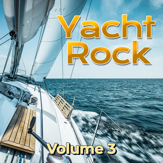 Yacht Rock, Vol. 3 Compilation by Various Artists Spotify