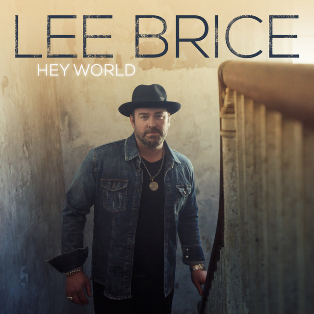 Hey World Album by Lee Brice Spotify