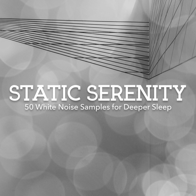 Static Serenity 50 White Noise Samples for Deeper Sleep Album by