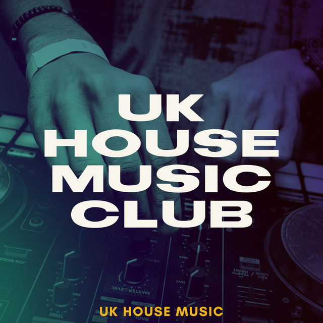 UK House Music Club Album by UK House Music Spotify