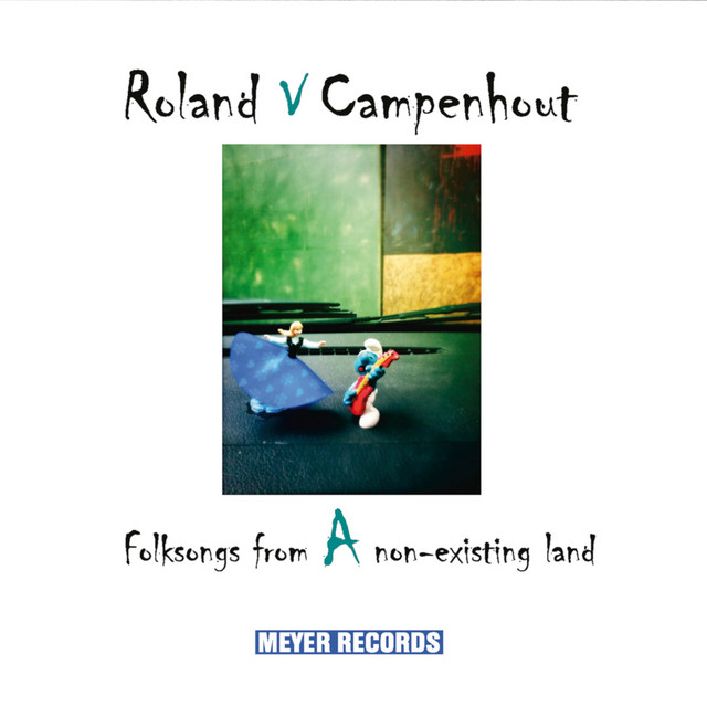 Folksongs from a NonExisting Land Album by Roland Van Campenhout