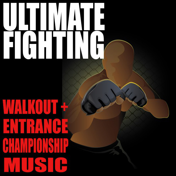 Ultimate Fighting Walkout & Entrance Championship Songs Album by