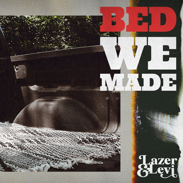 Bed We Made Single by Lazer & Levi Spotify