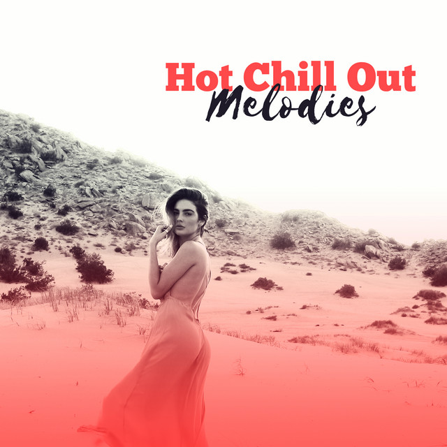 Hot Chill Out Melodies Dance Music, Electronic Sounds, Easy Listening