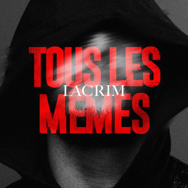 Tous les mêmes Single by Lacrim Spotify