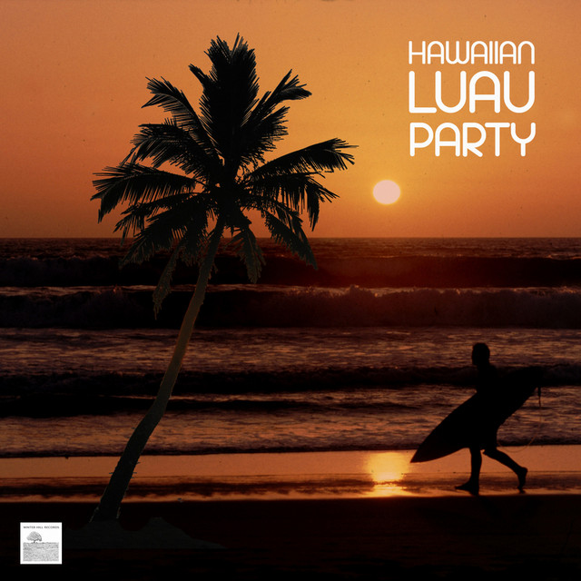 Hawaiian Luau Party Music Luau Music for Hawaii Party, Tropical Party and Hawaiian Luaus