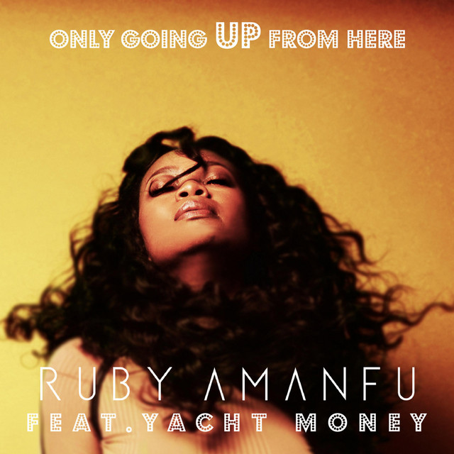 Only Going Up from Here song and lyrics by Ruby Amanfu, Yacht Money Spotify