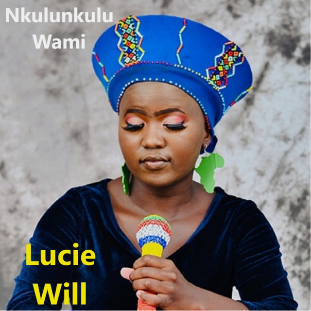 Nkulunkulu Wami song and lyrics by Lucie Will Spotify