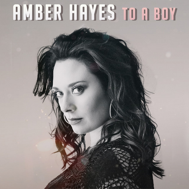 To a Boy Single by Amber Hayes Spotify