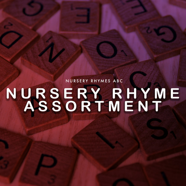 Nursery Rhyme Assortment Album by Nursery Rhymes ABC Spotify