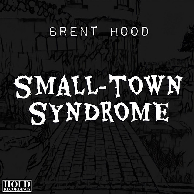 Smalltown Syndrome song and lyrics by Brent Hood Spotify