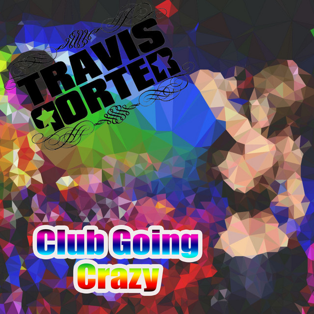 Club Going Crazy Album by Travis Porter Spotify