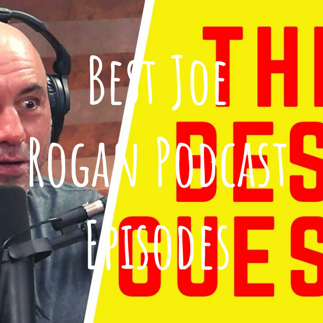 Best Joe Rogan Podcast Episodes Podcast on Spotify