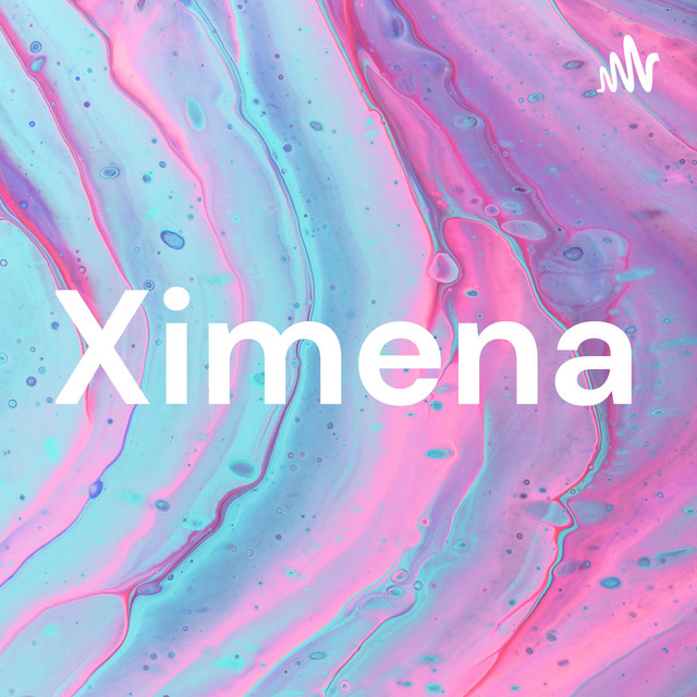 Ximena Podcast on Spotify