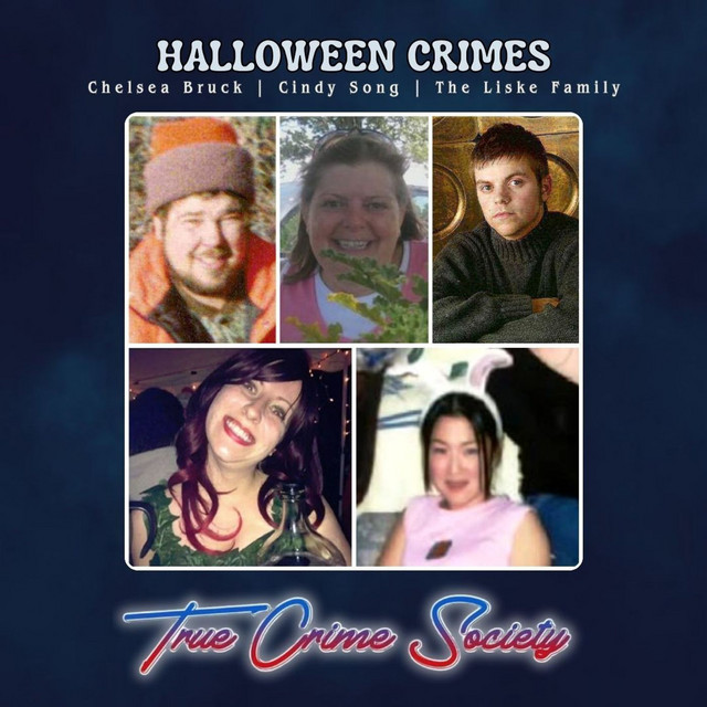 Halloween Crimes Chelsea Bruck, Cindy Song & The Liske Family True