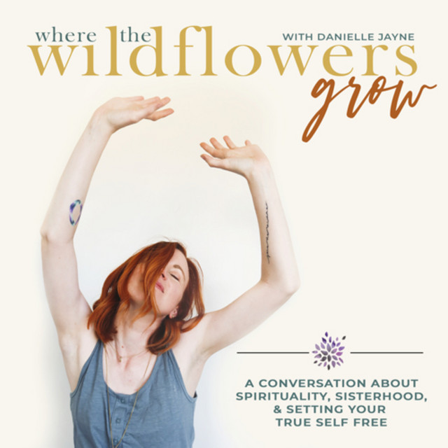Where The Wildflowers Grow Podcast on Spotify