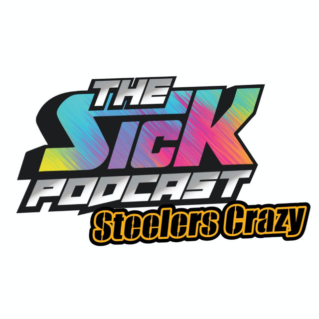 The Sick Podcast Steelers Crazy! Pittsburgh Steelers Podcast on