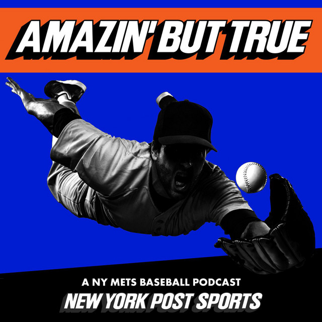 Amazin' But True A NY Mets Baseball Podcast from New York Post Sports