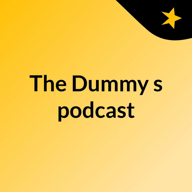 The Dummy's podcast Podcast on Spotify