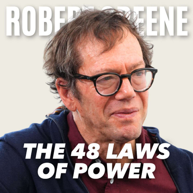 Robert Greene The Untold Story Behind The 48 Laws of Power E158 In