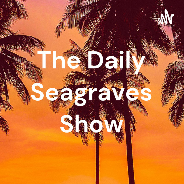The Daily Seagraves Show Podcast on Spotify