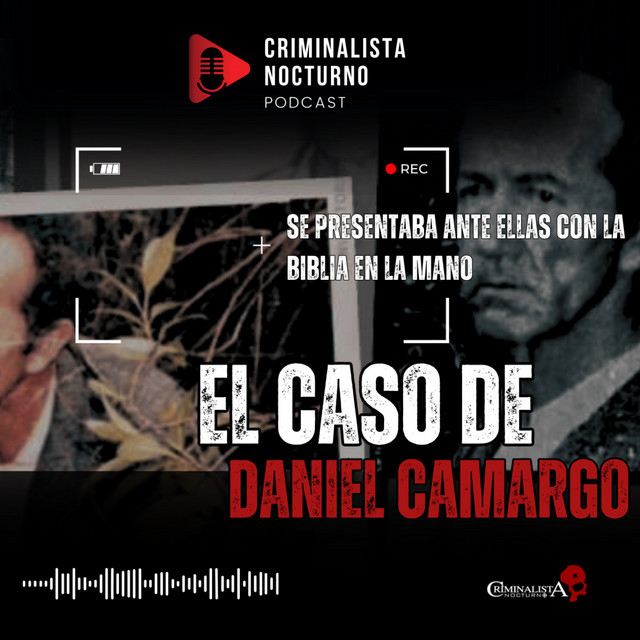 El caso de Daniel Camargo Criminalista Nocturno CRIMINALISTA