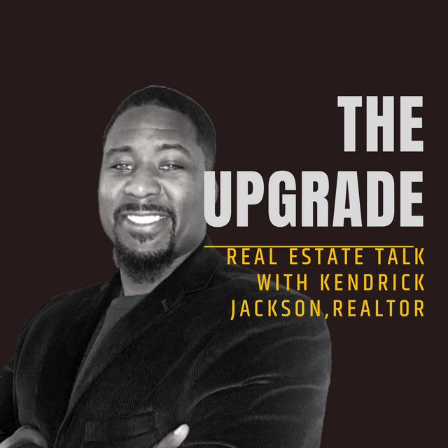 The Upgrade Real Estate talk with Kendrick Jackson Podcast on Spotify