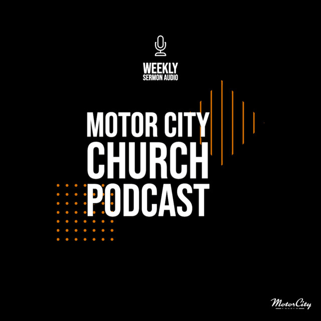 Motor City Church Podcast on Spotify