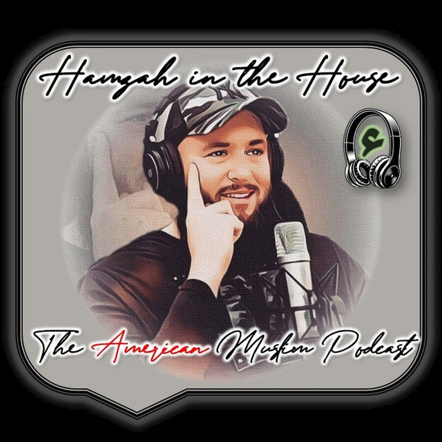 Hamzah in the House The American Muslim Podcast Podcast on Spotify